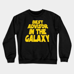 Best Advisor in the Galaxy Crewneck Sweatshirt